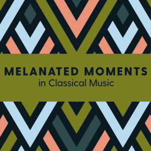 Melanated Moments in Classical Music